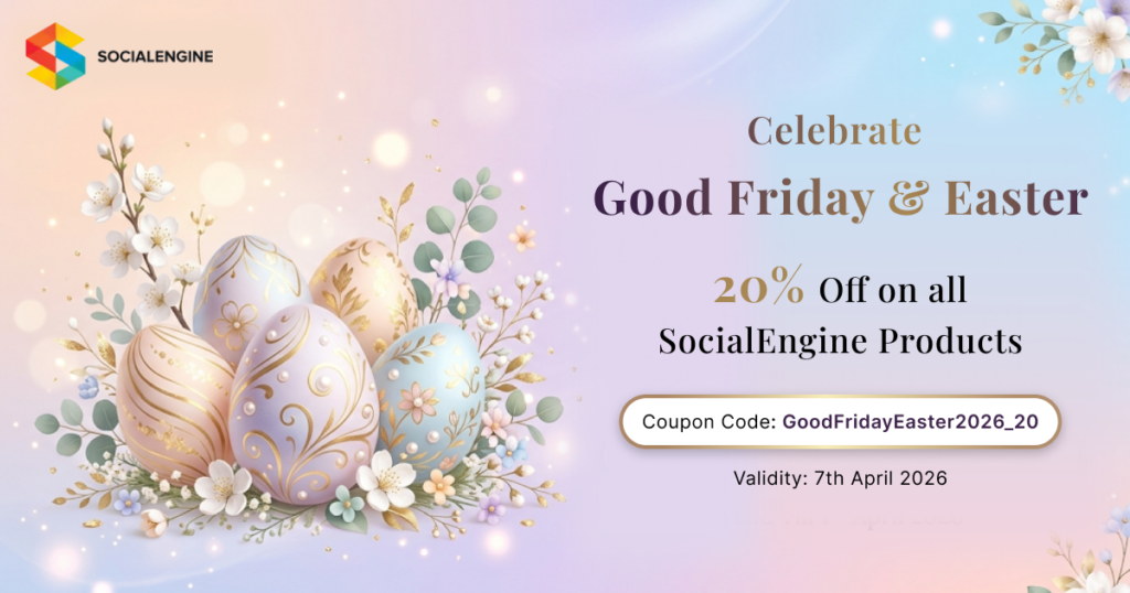 Celebrate Good Friday & Easter with 20% Off on All SocialEngine Products!